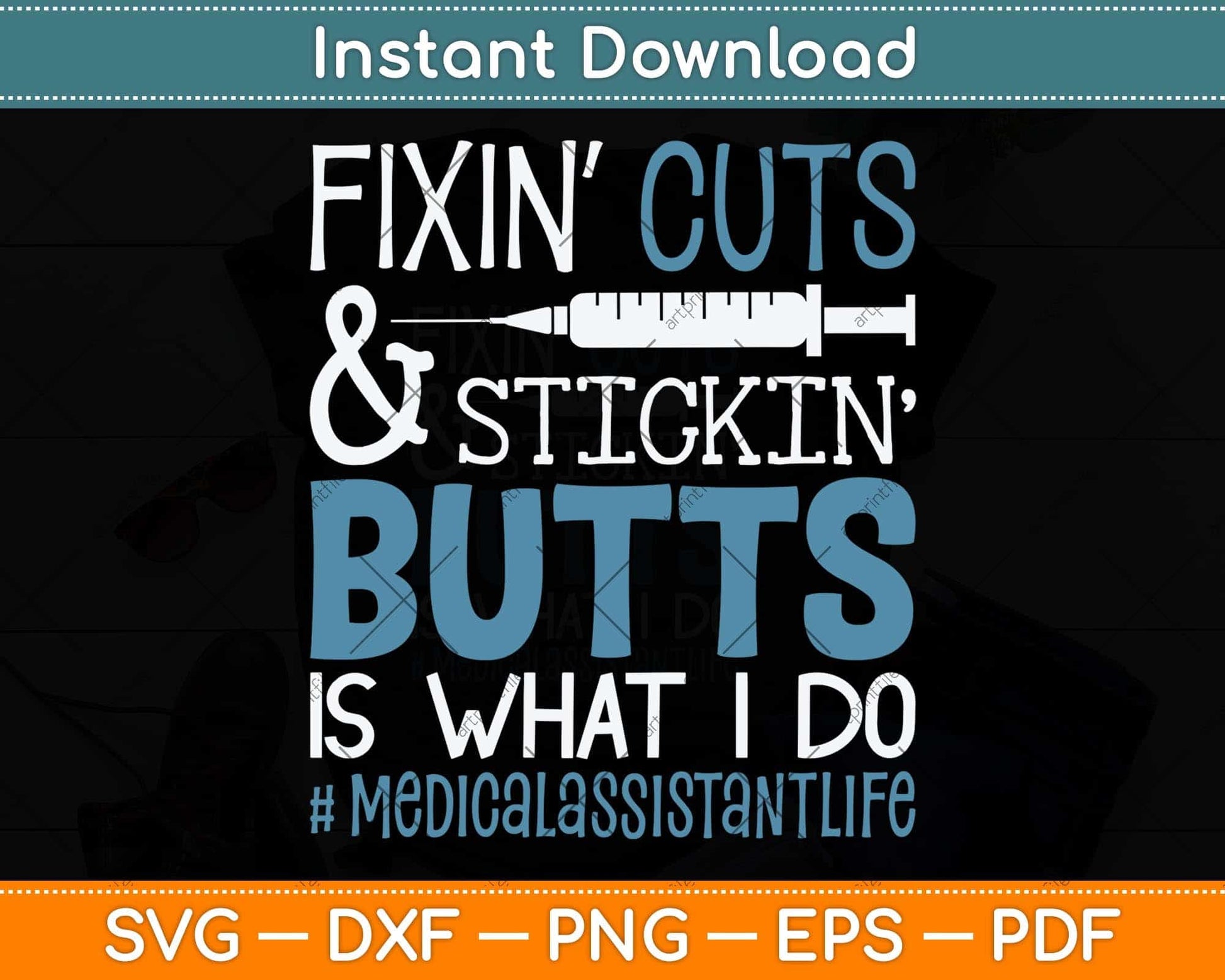 Fix Cuts Stickin Butts Is What I Do Medical Assistant Svg Png Dxf Digital Cutting File