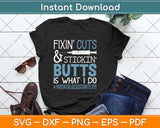 Fix Cuts Stickin Butts Is What I Do Medical Assistant Svg Png Dxf Digital Cutting File