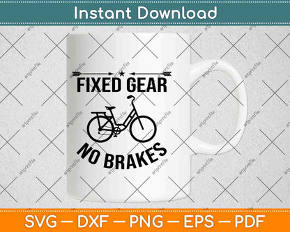 fixed gear no brakes Fixed Gear No Brakes Fixie Cycling Svg Png Dxf Cutting File – artprintfile