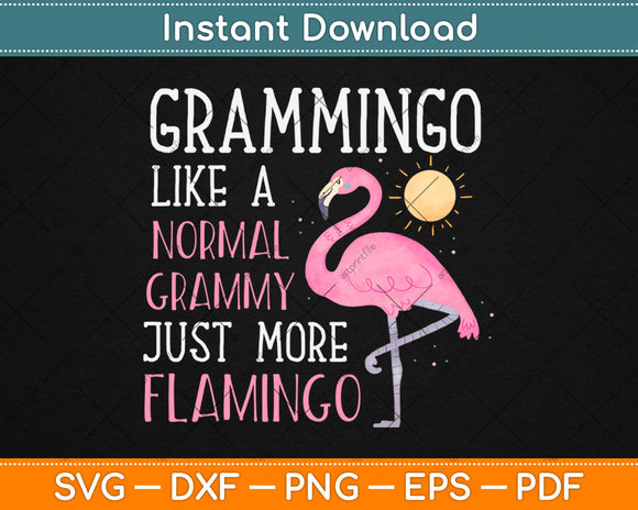 Flamingo Grammingo Like A Normal Grammy Gifts Funny Grandma Svg Png Cut File
