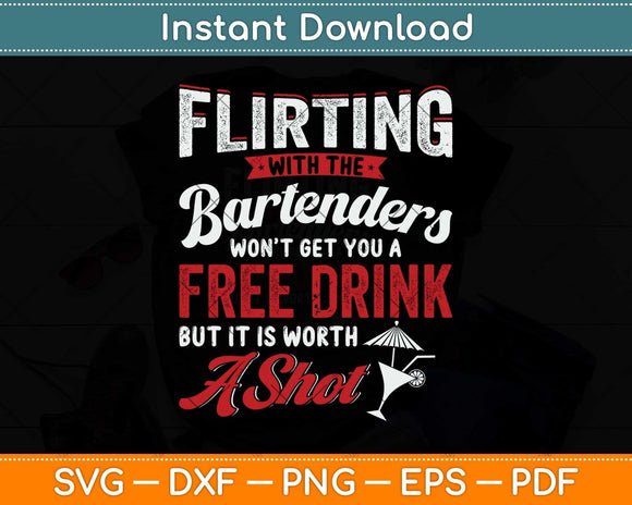 Flirting With Bartenders Funny Bartending Fathers Day Svg Png Dxf Digital Cutting File
