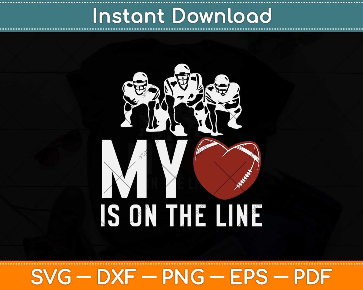 Football My Heart Is On The Line Offensive Lineman Svg Png Dxf Digital Cutting File
