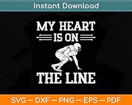 Football My Heart Is On The Line Offensive Lineman Svg Png Dxf Digital Cutting File