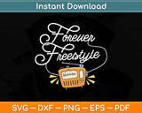 Forever Freestyle Hip Hop Dancing Dancer Svg Design Cricut Printable Cutting File