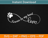 Forever in My Heart Dog Svg Design Cricut Printable Cutting Files