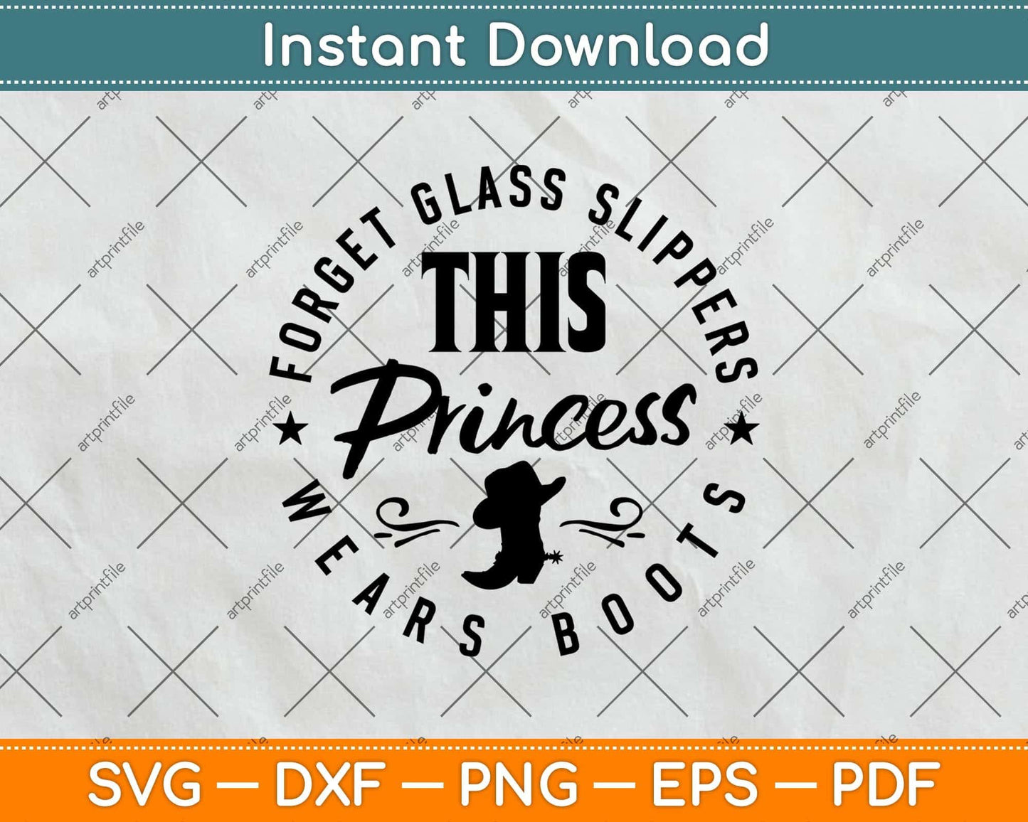 Forget Glass Slippers This Princess Wears Boots Cowboy Svg Png Dxf Digital Cutting File
