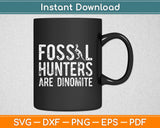 Fossil Hunters Are Dinomite Svg Design Cricut Printable Cutting Files