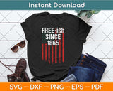 Free-ish Since 1865 - Juneteenth Day Flag Black Pride Svg Png Dxf Digital Cutting File