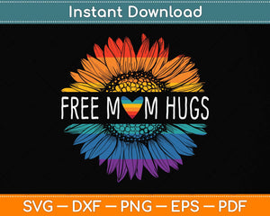 Free Mom Hugs Gay Pride LGBT Daisy Rainbow Flower Svg Png Dxf Digital Cutting File