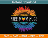 Free Mom Hugs Gay Pride LGBT Daisy Rainbow Flower Svg Png Dxf Digital Cutting File