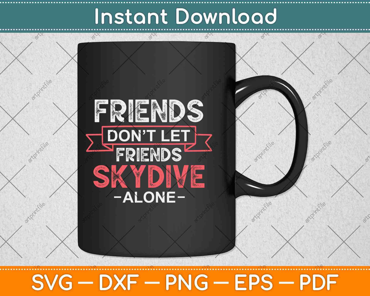 Friends Don’t Let Friends Skydive Alone Svg Design Cricut Printable Cutting Files