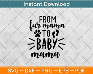 From Fur Mama To Baby Mama Svg Design Cricut Printable Cutting Files