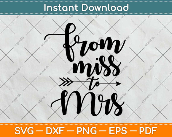 From Miss To Mrs Engagement Svg Design Cricut Printable Cutting Files