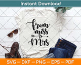 From Miss To Mrs Engagement Svg Design Cricut Printable Cutting Files