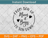 From Son Up Mom Of Boys To Son Down Svg Design Cricut Printable Cutting Files