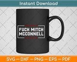 Fuck Mitch McConnell Svg Design Cricut Printable Cutting Files