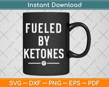 Fueled By Ketones Af Svg Design Cricut Printable Cutting Files