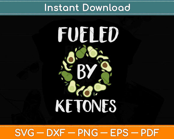 Fueled By Ketones Keto AF Funny Keto Diet Svg Design Cricut Printable Cutting Files
