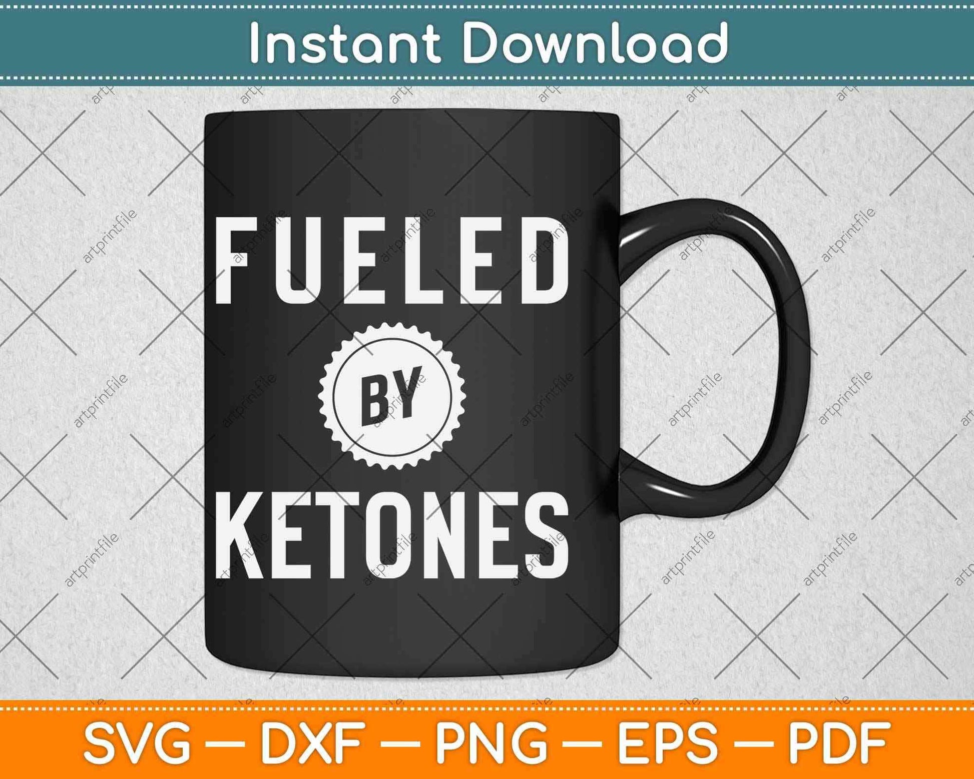 Fueled By Ketones Svg Design Cricut Printable Cutting Files