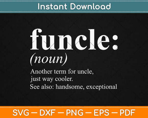 Funcle Cool And Funny Uncle Svg Design Cricut Printable Cutting Files