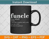 Funcle Definition Funny Uncle Father's Day Svg Png Dxf Digital Cutting File