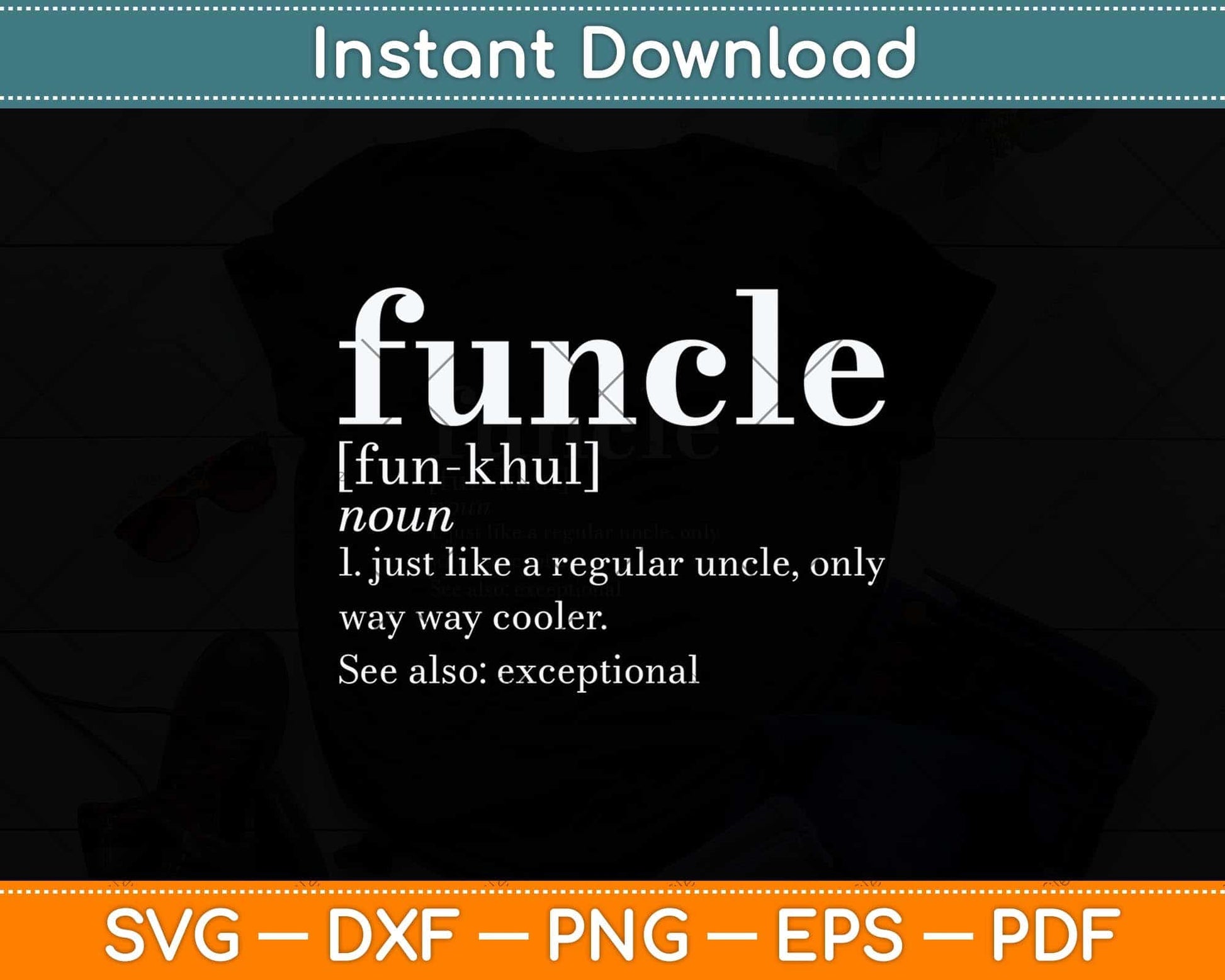 Funcle Definition Funny Uncle Father's Day Svg Png Dxf Digital Cutting File