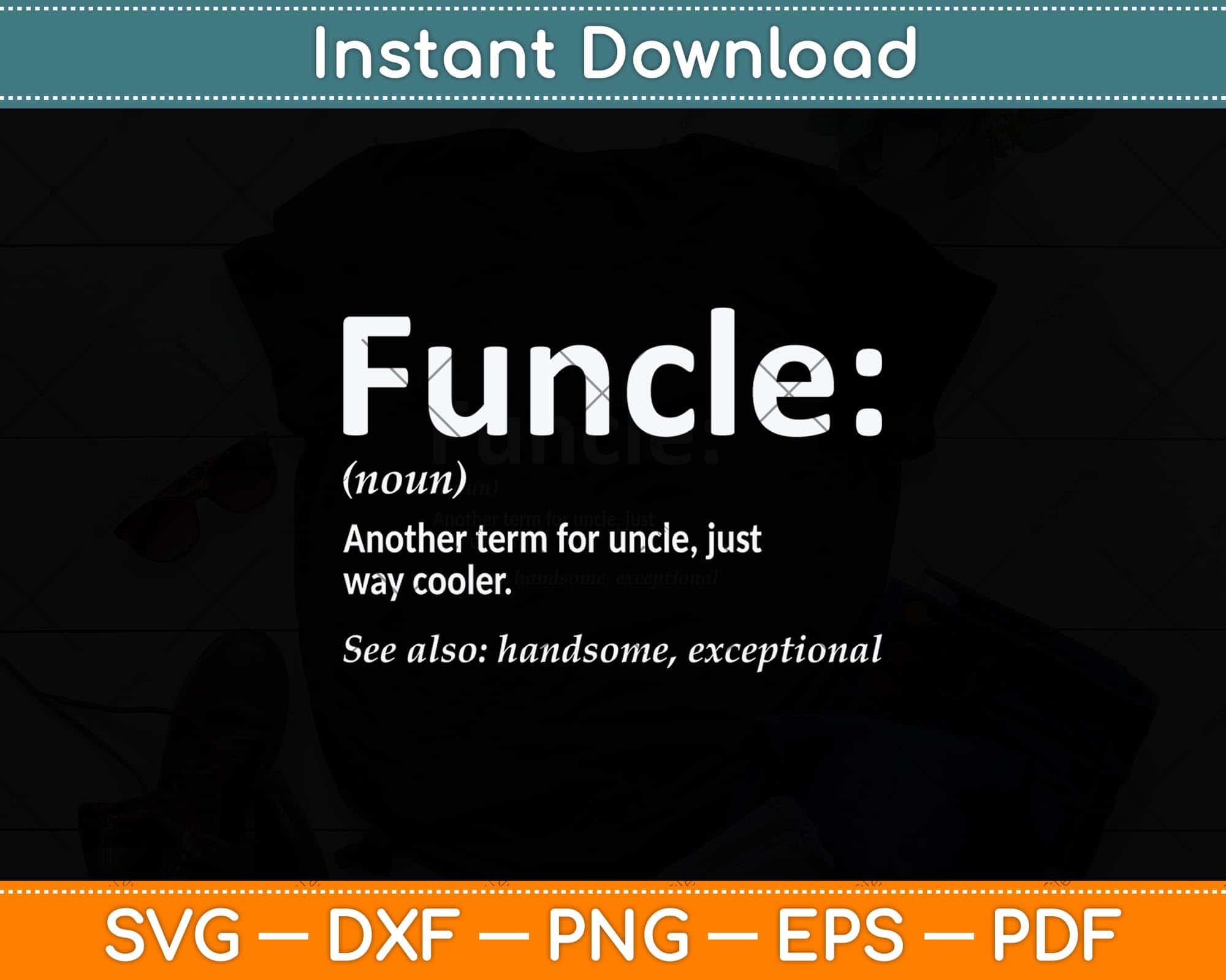 Funcle Definition Uncle Fathers Day Svg Png Dxf Cutting File – artprintfile