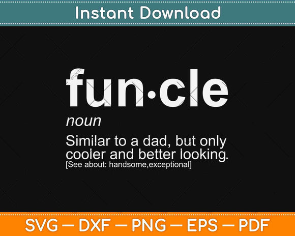 Funcle Noun Similar To A Dad Uncle Definition Funny Svg Design