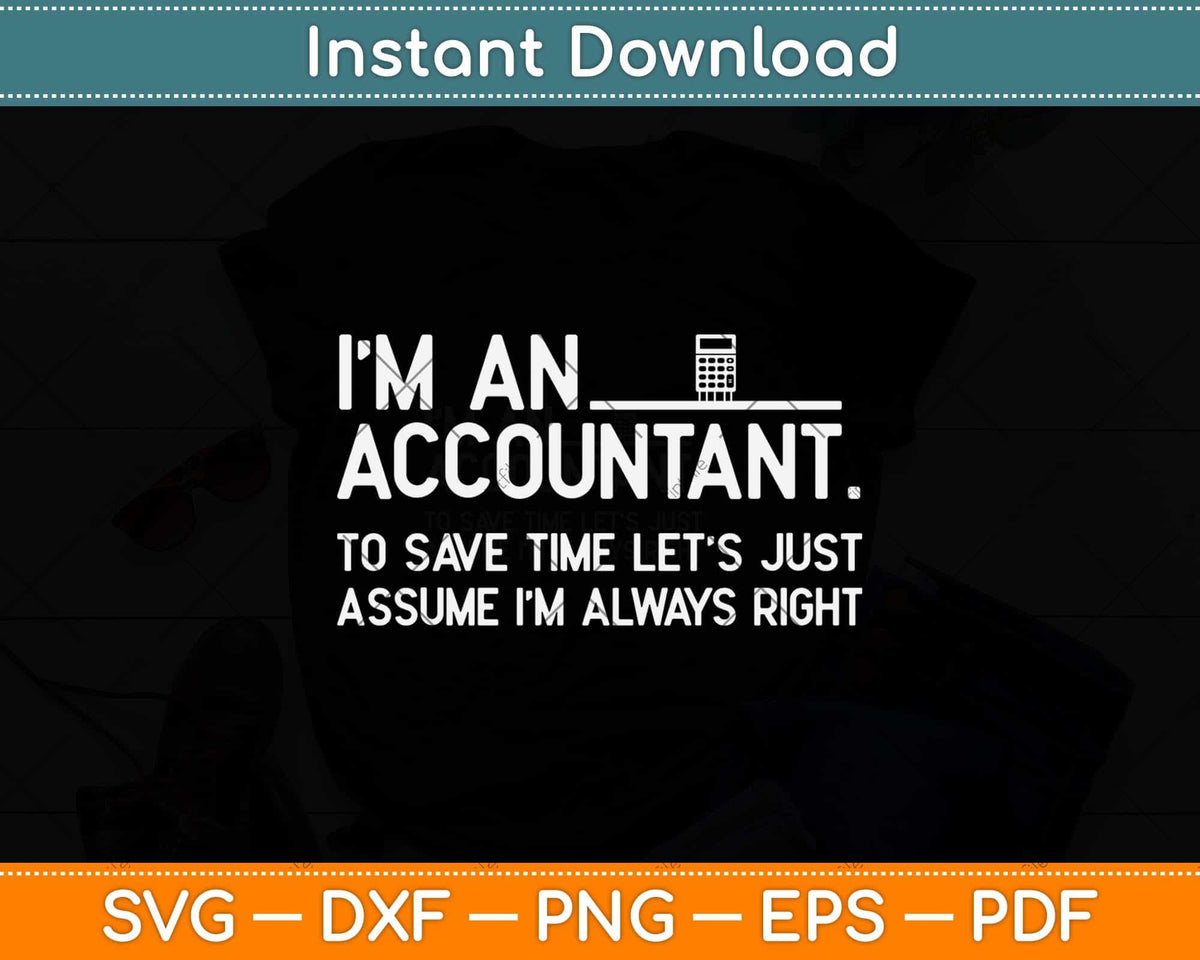 Funny Accountant Gifts for Accountants Svg Png Dxf Digital Cutting File