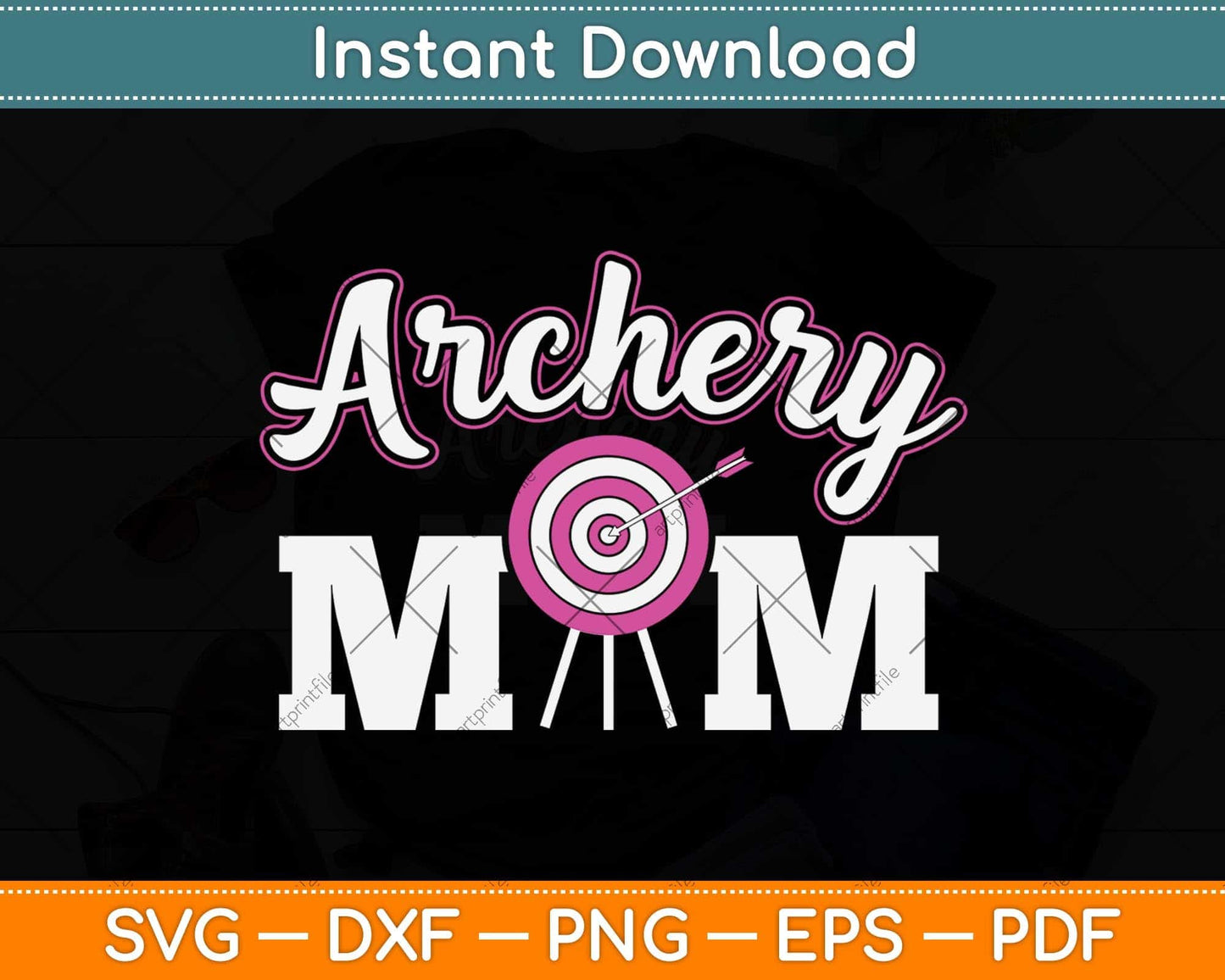 Funny Archery Mom Bow Hunting Svg Png Dxf Digital Cutting File