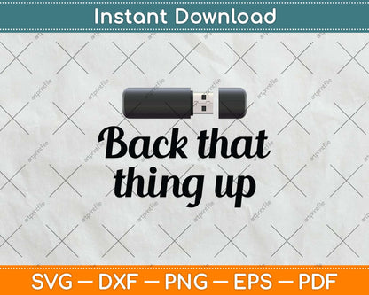 Funny Back That Thing Up Computer Nerd Svg Png Dxf Digital Cutting File