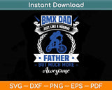 Funny Bmx Dad Cycling Svg Design Cricut Printable Cutting Files