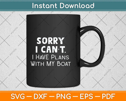 Funny Boating I Have Plans with my Boat Lake Svg Png Dxf Digital Cutting File