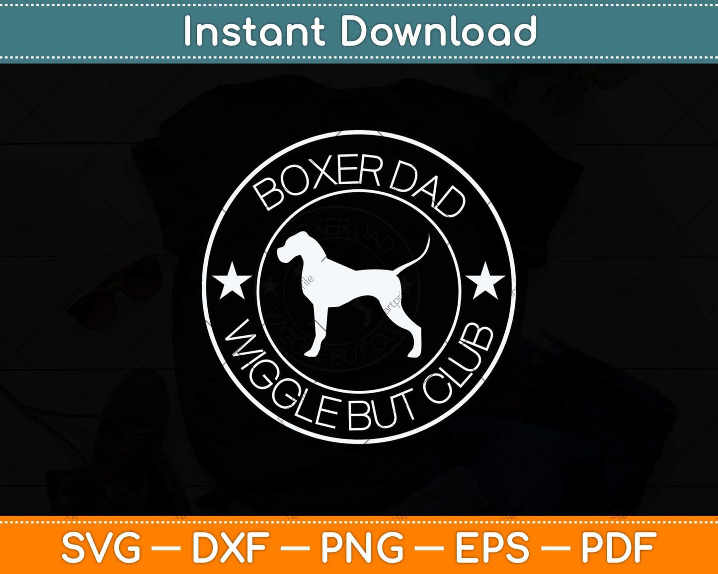 Funny Boxer Dad Wiggle Butt Club Father's Day Svg Png Dxf Digital Cutting File
