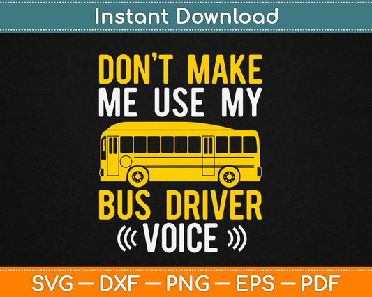 Funny Bus Driver Voice School Bus Svg Design Cricut Printable Cutting Files