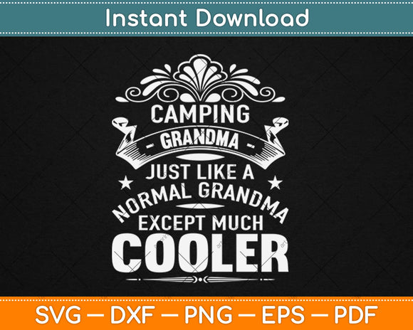 Funny Camping Grandma Execpt Much Cooler Svg Design Cricut Cutting Files