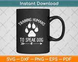 Funny Canine Training - Dog Trainer Svg Design Cricut Printable Cutting Files