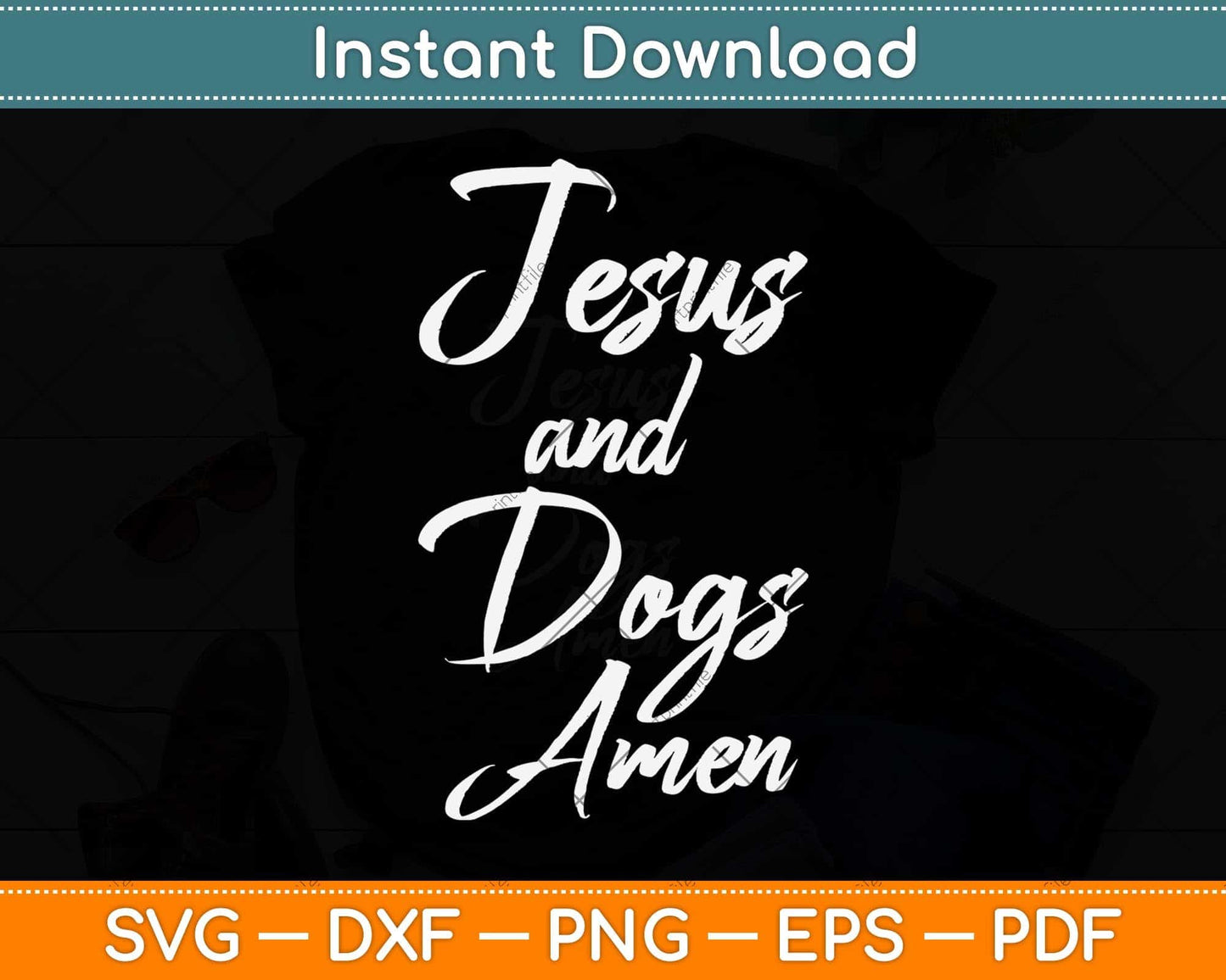 Funny Christian Gift for Dog Lovers Jesus and Dogs Amen Svg Png Dxf Digital Cutting File