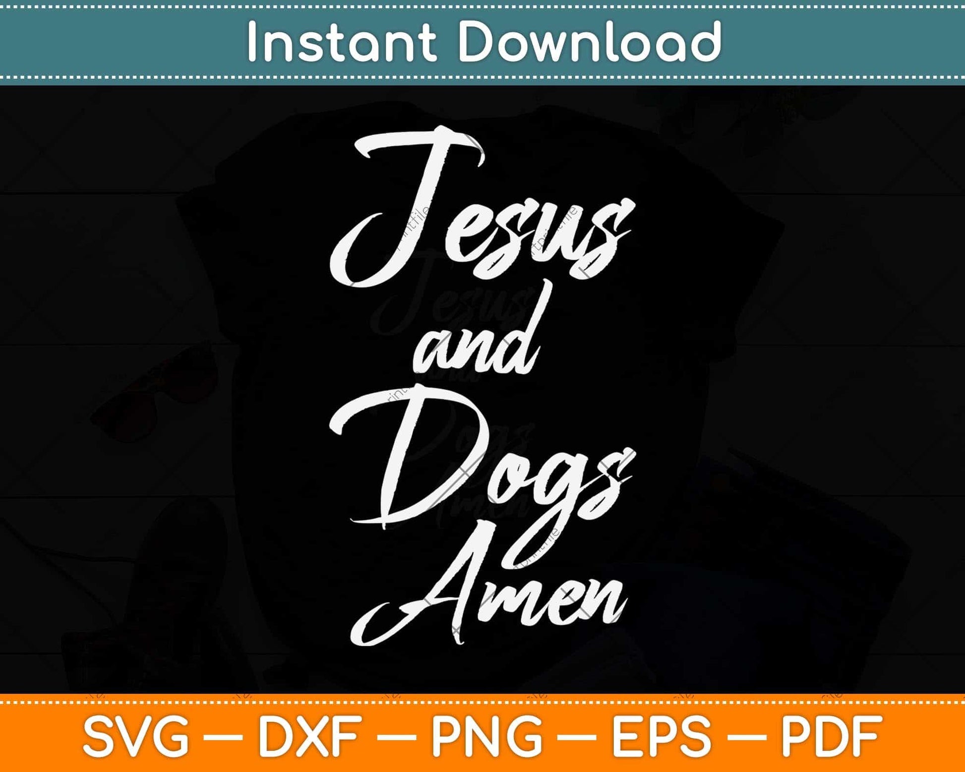 Funny Christian Gift for Dog Lovers Jesus and Dogs Amen Svg Png Dxf Digital Cutting File