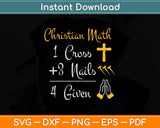 Funny Christian Pun 1 Cross 3 Nails 4 Given Svg Png Dxf Digital Cutting File