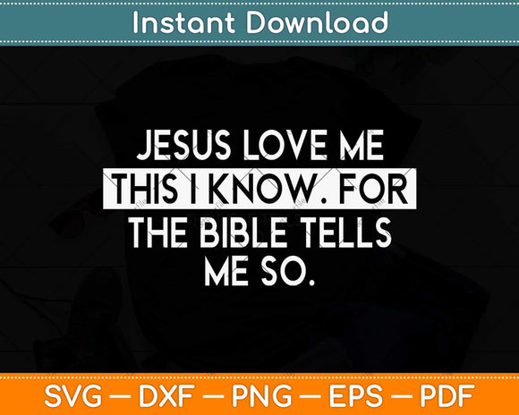 Funny Christian Yes Jesus Loves Me Svg Png Dxf Digital Cutting File