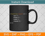 Funny Computer Science Programmer Eat Sleep Code Svg Png Dxf Digital Cutting File