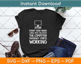 Funny Computer Starts Working Information Technology IT Svg Png Dxf Cutting File