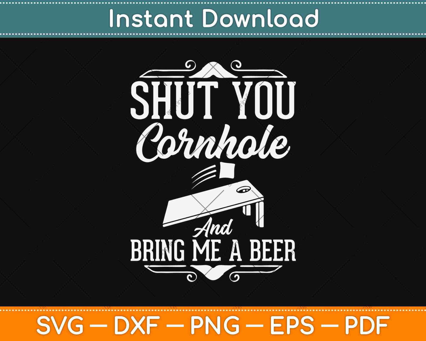 Funny Cornhole Shut Your Cornhole And Bring Me a Beer Svg Design