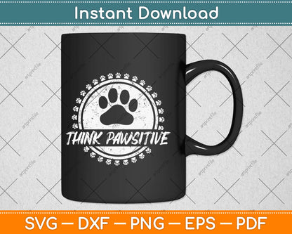 Funny Dachshund Dog Paw Print Cat Think Pawsitive Pet Lover Svg Png Eps Cutting File