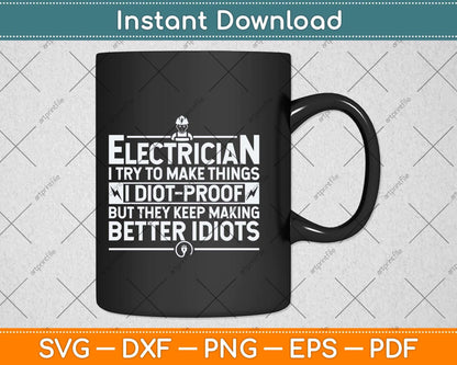 Funny Electrician I Try To Make Thing IDiot-Proof Svg Png Dxf Digital Cutting File