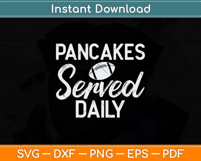 Funny Football Offensive Lineman Pancakes Served Daily Svg Png Dxf File