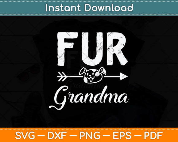 Funny Fur Grandma Pet Lover Dog Dad Fathers Day Svg Cutting File