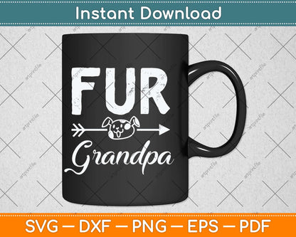 Funny Fur Grandpa Pet Lover Dog Dad Fathers Day Svg Png Dxf Digital Cutting File