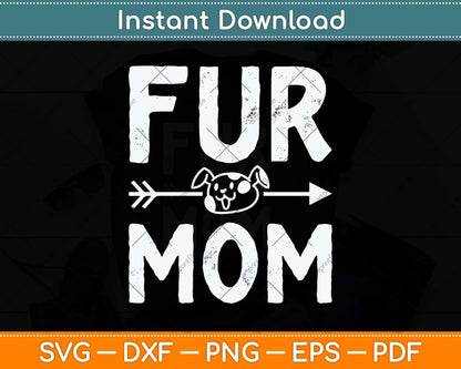 Funny Fur Mom Pet Lover Dog Dad Fathers Day Svg Png Dxf Digital Cutting File